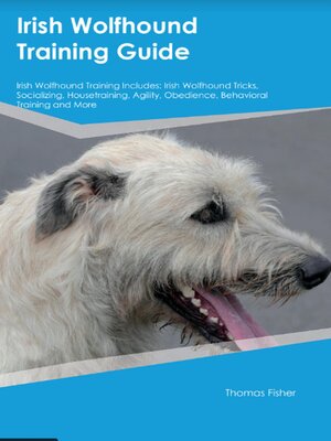 cover image of Irish Wolfhound Training Guide Irish Wolfhound Training Includes